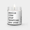 30th Birthday Gift - Smells Like Your Twenties Are Over Personalized Soy Candle Gift 30th Birthday Gift - Smells Like Your Twenties Are Over Personalized Soy Candle Gift
