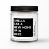 Smells Like A New Home Up In Here • Personalized Housewarming Soy Candle Gift
