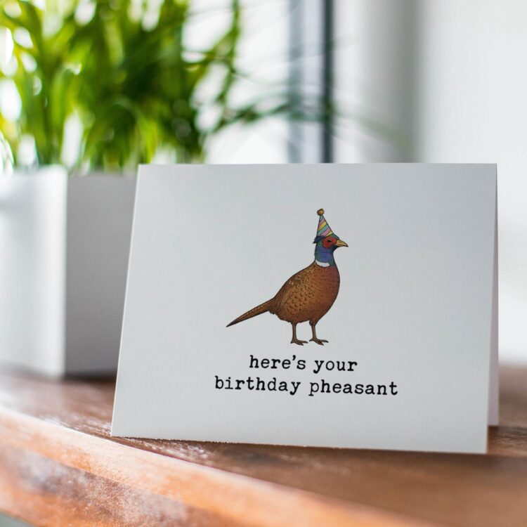 Funny Card – “Here’s Your Birthday Pheasant” - Pun Gift for Sportsman