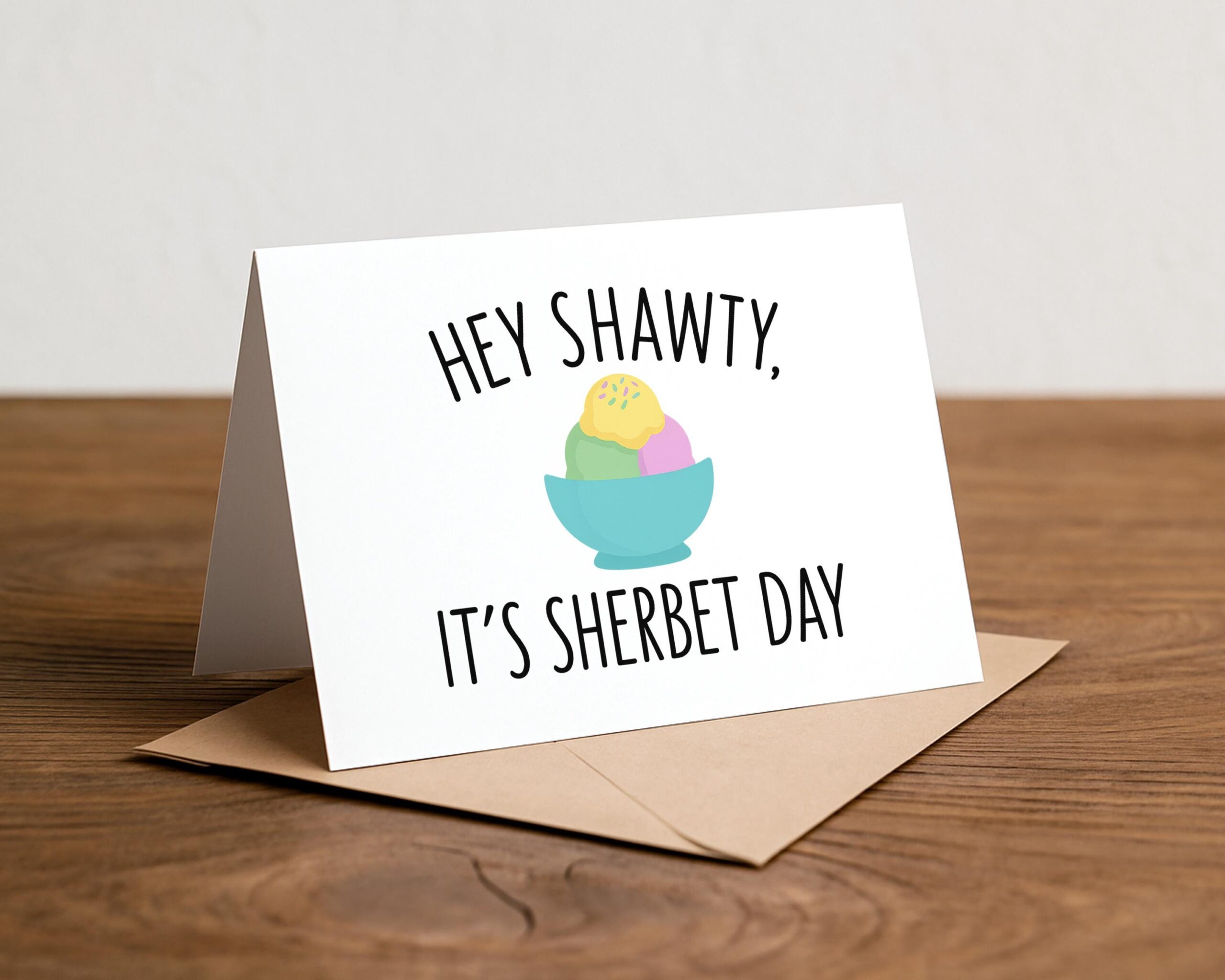 Funny Birthday Pun Card – “Hey Shawty It’s Sherbet Day” - Image 4